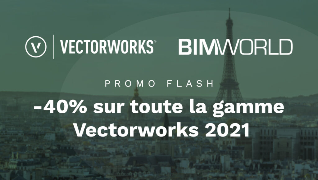 Vectorworks & BIM World : -40% sur toute la gamme !