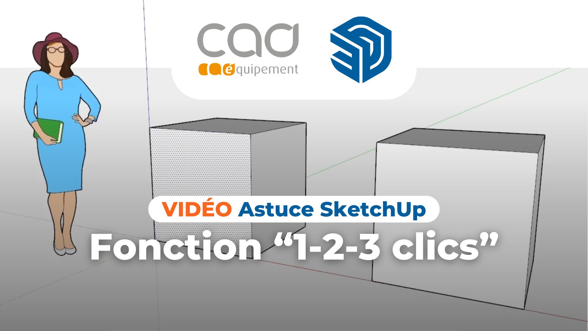Astuce SketchUp · Connaissez-vous la Fonction « 1-2-3 Clics » ?