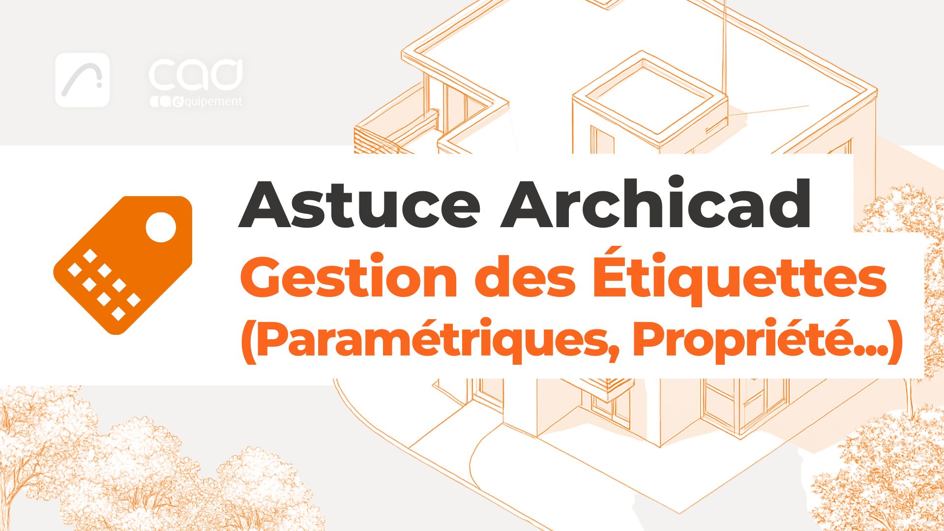 Astuce Archicad · Bien connaître les 4 Types d’Étiquettes