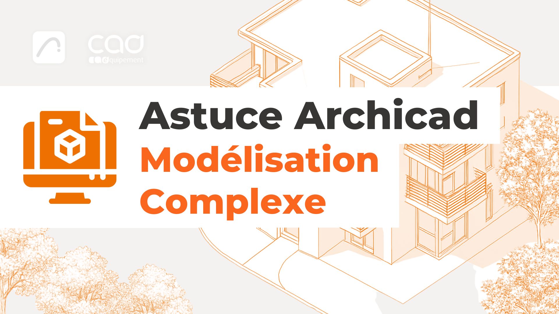 Astuce Archicad · La Modélisation Complexe pour les Architectes d&rsquo;intérieur et les Décorateurs