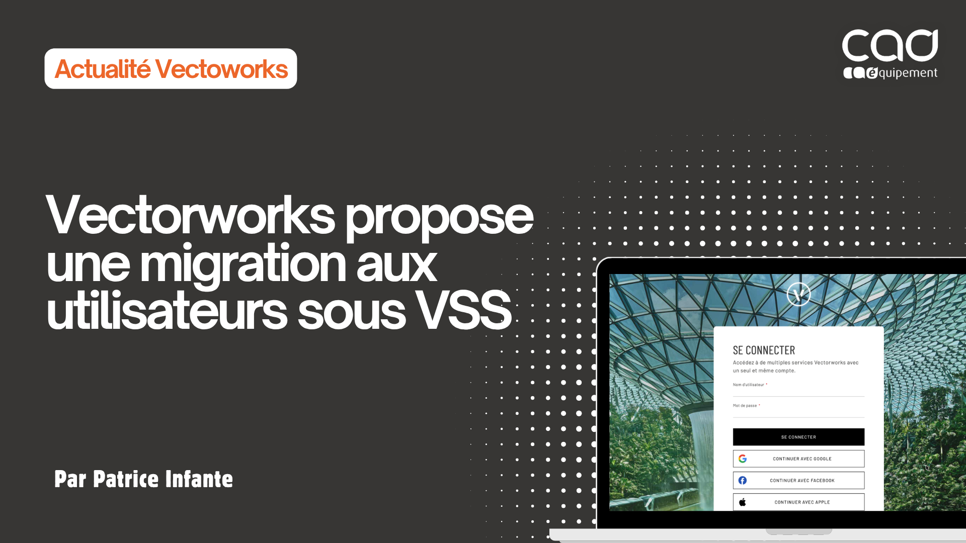 Vectorworks propose une migration aux utilisateurs sous VSS